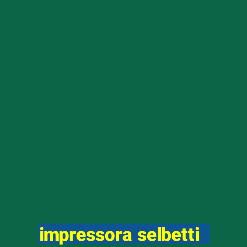 impressora selbetti